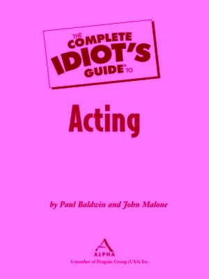 The Complete Idiot's Guide to Acting