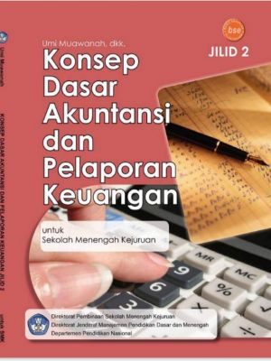 KONSEP DASAR  AKUNTANSI DAN  PELAPORAN  KEUANGAN  JILID 2