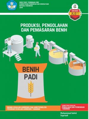 PRODUKSI, PENGOLAHAN  DAN PEMASARAN BENIH