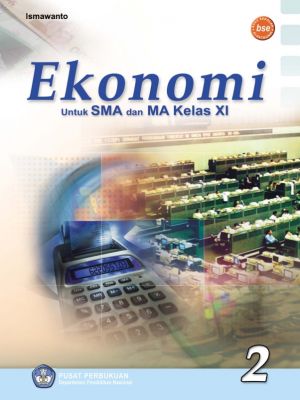 EKONOMI Jilid 2 untuk SMA dan MA Kelas XI