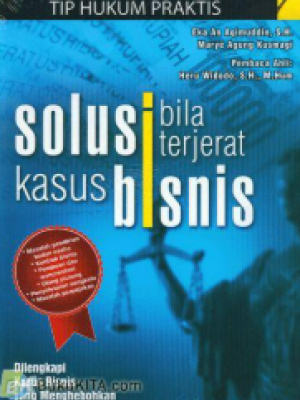 Solusi Bila Terjerat Kasus Bisnis