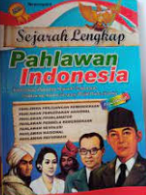 sejarah lengkap pahlawan indonesia 