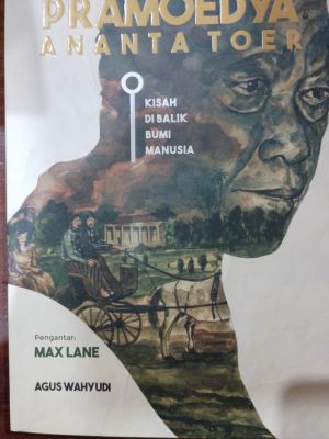 Pramoedya Ananta Toer Kisah di Balik Bumi Manusia