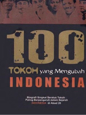 100 Tokoh yang Mengubah Indonesia