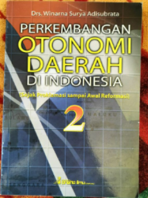 Perkembangan Otonomi Daerah di Indonesia 2