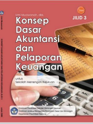 KONSEP DASAR  AKUNTANSI DAN  PELAPORAN  KEUANGAN  JILID 3