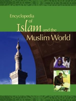 Encyclopedia of Islam and the Muslim World