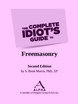 The Complete Idiot's Guide to Freemasonry