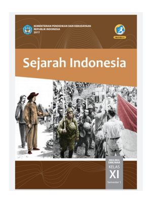 Sejarah Indonesia SMA/MA/SMK/MAK XI Semester 1