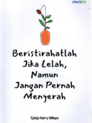 BERISTIRAHATLAH JIKA LELAH, NAMUN JANGAN PERNAH MENYERAH