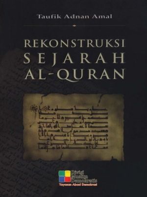 REKONSTRUKSI SEJARAH AL-QURAN