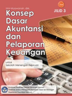 KONSEP DASAR  AKUNTANSI DAN  PELAPORAN KEUANGAN JILID 3