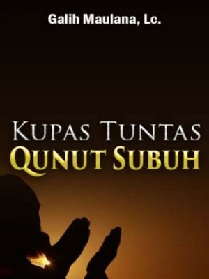 Kupas Tuntas Qunut Subuh