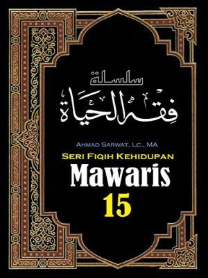 Seri Fiqih Kehidupan (15) : Mawaris