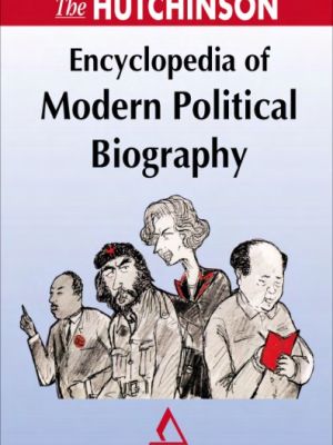 The Hutchinson Encyclopedia of Modern Political Biography