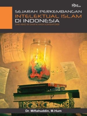 SEJARAH PERKEMBANGAN INTELEKTUAL ISLAM DI INDONESIA