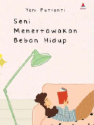 seni menertawakn beban hidup