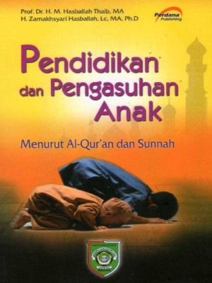 Pendidikan dan Pengasuhan Anak Menurut Al-Qur’an dan Sunnah