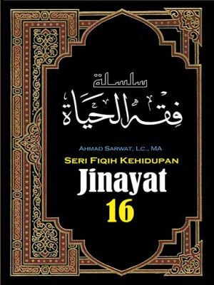 Seri Fiqih Kehidupan (16) : Jinayat