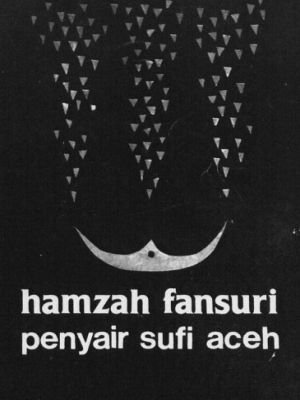 Hamzah Fansuri : Penyair Sufi Aceh