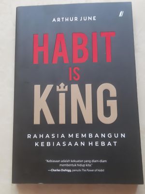 Habit is King, Rahasia Membangun Kebiasaan Hebat