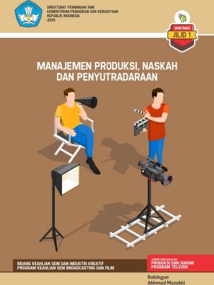 MANAJEMEN  PRODUKSI, NASKAH DAN  PENYUTRADARAAN