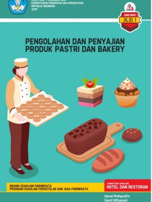 PENGOLAHAN DAN PENYAJIAN  PRODUK PASTRI DAN BAKERY