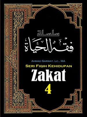 Seri Fiqih Kehidupan (4) : Zakat