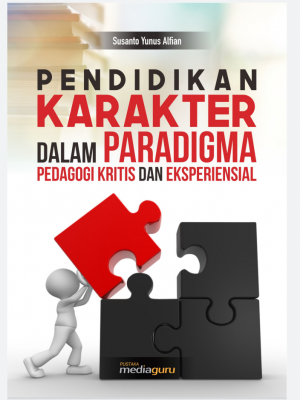 PENDIDIKAN KARAKTER DALAM PARADIGMA PEDAGOGI KRITIS DAN  EKSPERIENSIAL 