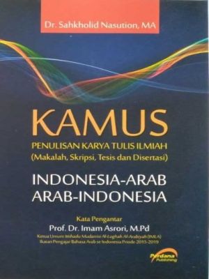 KAMUS PENULISAN KARYA TULIS ILMIAH (Makalah, Skripsi, Tesis dan Disertasi)