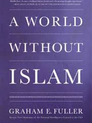 A World Without Islam