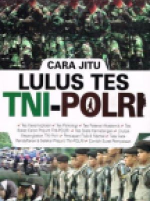Cara Jitu Lulus Tes TNI - POLRI