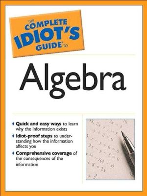 The Complete Idiot's Guide To Algebra