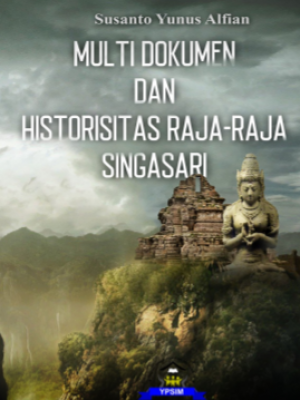 Multi Dokumen dan  Historisitas Raja-raja Singasari