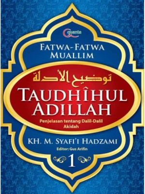 Taudhîhul Adillah (Buku 1)