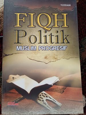 Fiqh Politik Muslim Progresif