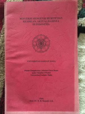 Refleksi Mengenai Hukum dan Keadilan, Aktualisasinya di Indonesia