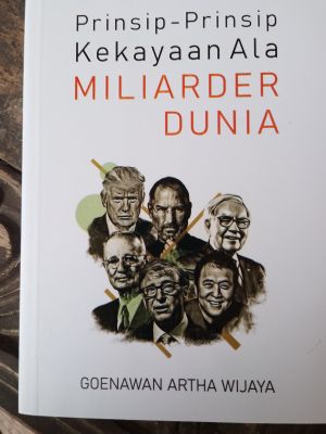 Prinsip-Prinsip Kekayaan Ala Miliader Dunia