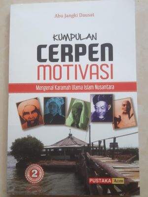 Kumpul Cerpen Motivasi, Mengenal Karomah Ulama Islam Nusantara