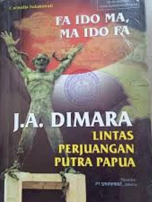 J.A. DIMARA Lintas PEerjuangan Putra Papua
