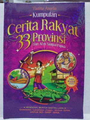 kumpulan cerita rakyat 33 provinsi dari aceh sampai papua