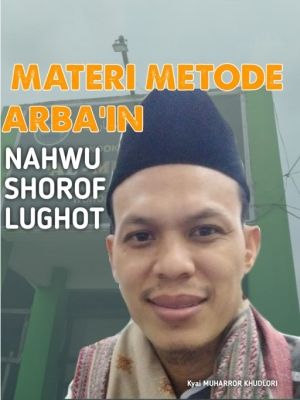 Materi Metode Arba'in : Nahwu Shorof Lughot