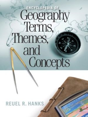 Encyclopedia of Geography Terms, Themes, and Concepts