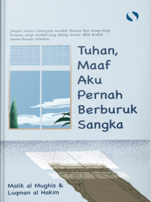 Tuhan, Maaf Aku Pernah Berburuk Sangka