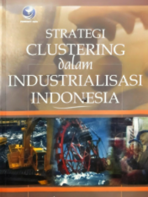 Strategi Clustering dalam Industrialisasi Indonesia