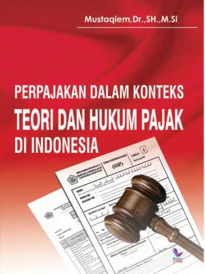 PERPAJAKAN DALAM KONTEKS  TEORI DAN HUKUM PAJAK  Di INDONESIA