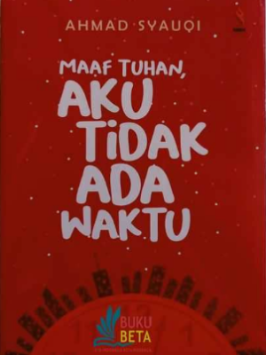Maaf tuhan, aku tidak ada waktu