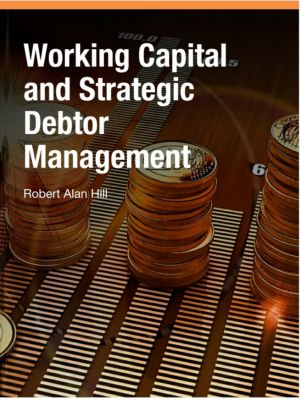 Working Capital and Strategic Debtor  Management