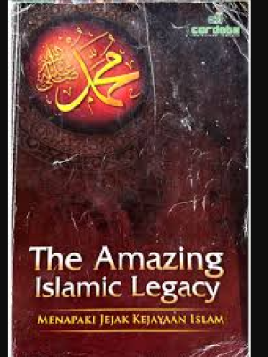 The Amazing Islamic Legacy