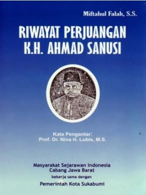 RIWAYAT PERJUANGAN K. H. AHMAD SANUSI